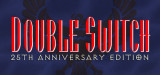 Double Switch - 25th Anniversary Edition para PC